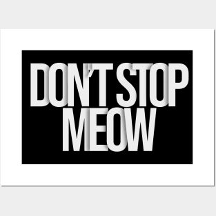 dont stop meow typography Posters and Art